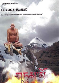 Le yoga tummo - la pratique de base des "six enseignements de naropa"