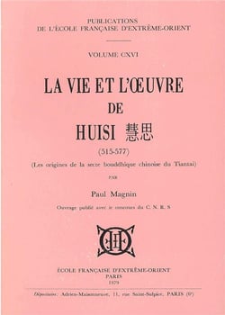 La vie et l'oeuvre de huisi (515-577) - les origines de la secte bouddhique chinoise du tiantai
