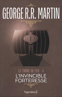 Le trône de fer Tome 5 : l'invincible forteresse