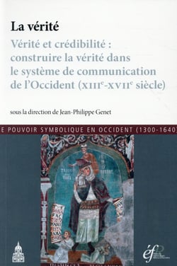 La verite - verite et credibilite : construire la verite dans le systeme de communication de l'occid