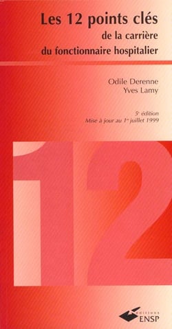 Les douze points clefs de la carriere du fonctionnaire hospitalier nvlle edition