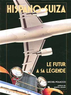 Hispano Suiza le Futur a sa Légende : Le futur a sa légende