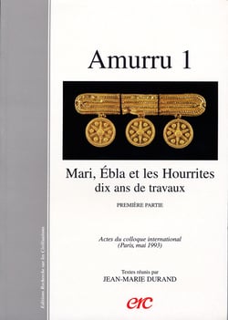 Amurru 1 - mari, ébla et les hourrites - dix ans de travaux t.1