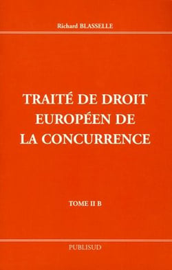 Traité de droit européen de la concurrence t.II.B
