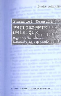 Philosophie chimique - Hegel et la science dynamiste de son temps
