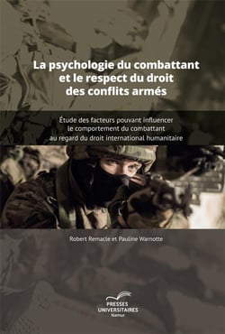 La psychologie du combattant et le respect du droit des conflits armés