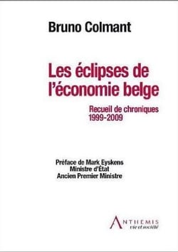 Les éclipses de l'économie belge - recueil de chroniques 1999-2009