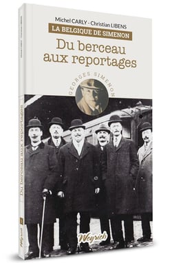 La belgique de simenon : du berceau aux reportages