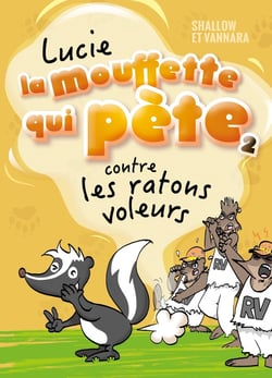 Lucie La Mouffette Tome 2 : Lucie La Mouffette qui pète contre les ratons débiles