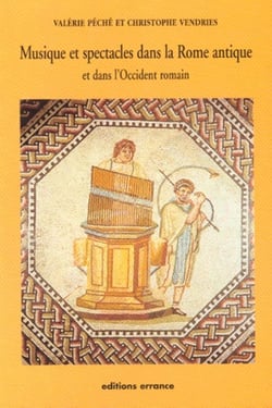 Musique et spectacles dans la Rome antique : et dans l'Occident romain