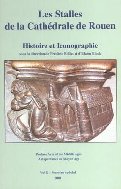 Les Stalles de la cathédrale de Rouen : Histoire et iconographie