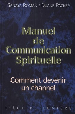 Manuel de communication spirituelle - comment devenir un channel