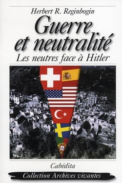 Guerre et neutralité - les neutres face à hitler