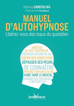 Manuel d'autohypnose - libérez-vous des maux du quotidien