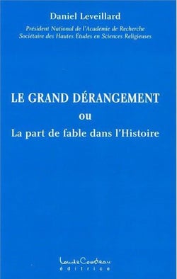 Le grand dérangement ou la part de fable dans l'histoire