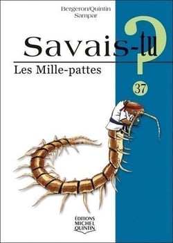 Savais-tu ? Tome 37 : les mille-pattes