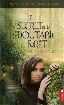 La trilogie des gens de la foire médiévale t.3 - le secret de la redoutable forêt