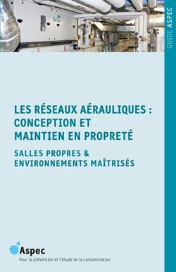 Les réseaux aérauliques - conception et maintien en propreté - salles propres et environnement maîtrisés