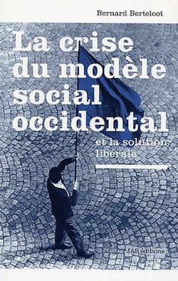 La crise du modèle social occidental et la solution libérale