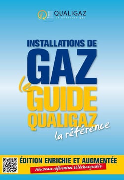 Installations de gaz - le guide qualigaz, la référence (édition 2016)