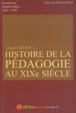 Histoire de la pédagogie au xix siècle - institutions de sourds-muets - 1824-1903