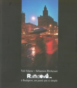 Randevu... à budapest, un passé pas si simple