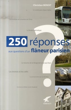 250 réponses aux questions d'un flâneur parisien