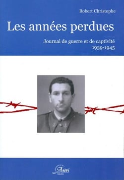 Les années perdues - journal de guerre et de captivité (1939-1945)