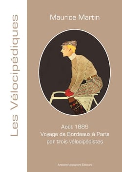 Voyage de bordeaux à paris par trois vélocipédistes - itinéraire du touriste détaillé et commenté