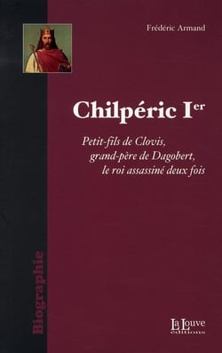 Chilpéric Ier : Le Roi Assassine Deux Fois