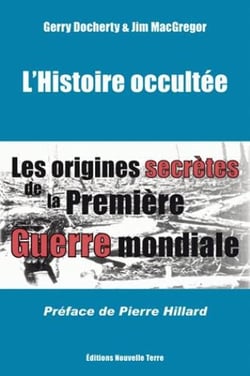 L'histoire occultée - les origines secrètes de la Première Guerre mondiale