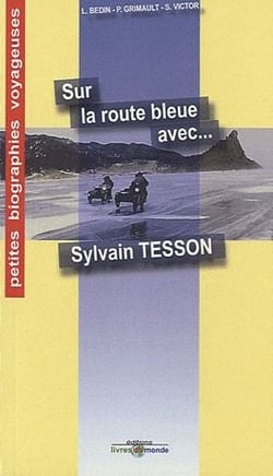 Sur la route bleue avec... sylvain tesson