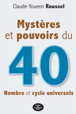 Mystères et pouvoirs du 40 - nombre et cycle universels