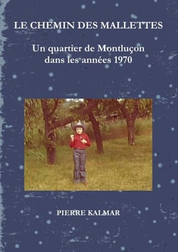 Le chemin des mallettes - un quartier de Montluçon dans les années 1970