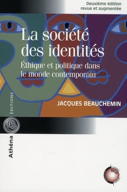 La société des identités - éthique et politique dans le monde contemporain  (2e édition)