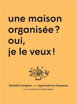 Une maison organisee ? oui, je veux !