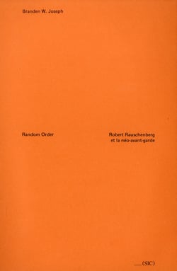 Random order - Robert Rauschenberg et la néo-avant-garde