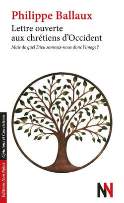 Lettre ouverte aux Chrétiens d'Occident : mais de quel Dieu sommes-nous donc l'image ?