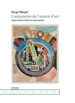 L'autonomie de l'oeuvre d'art - logique des surfaces et avant-gardes