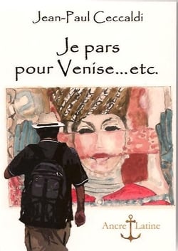 Je pars pour Venise... etc.