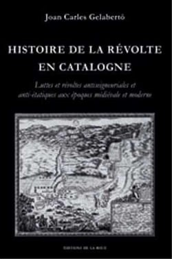 Histoire de la révolte en Catalogne - luttes et révoltes antiseigneuriales et anti-étatiques aux époques