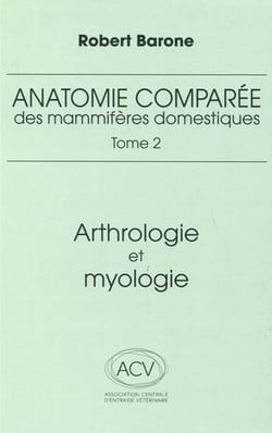 Anatomie comparée des mammifères domestiques Tome 2 : Arthrologie et myologie (4e édition)