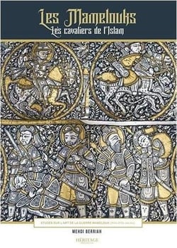 Mamelouks : les cavaliers de l'islam (les)