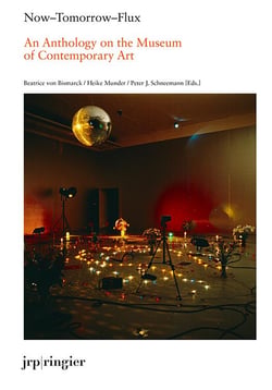 Now-tomorrow-flux - an anthology on the museum of contemporary art