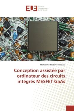 Conception assistee par ordinateur des circuits integres MeSFeT GaAs