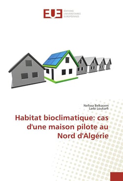 Habitat bioclimatique: cas d'une maison pilote au nord d'algerie