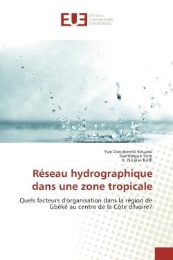 Reseau hydrographique dans une zone tropicale : Quels facteurs d'organisation dans la region de Gbeke au centre de la cote d'Ivoire?