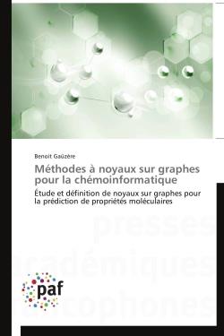 Méthodes à noyaux sur graphes pour la chémoinformatique - étude et définition de noyaux sur graphes pour la prédiction de propriétés moléculaires