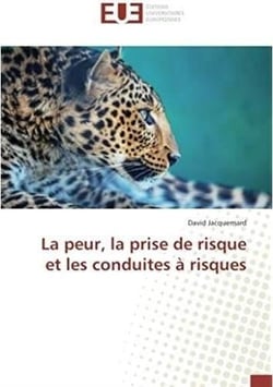 La peur, la prise de risque et les conduites à risques