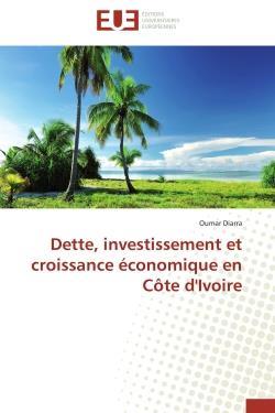 Dette, investissement et croissance economique en cote d'ivoire